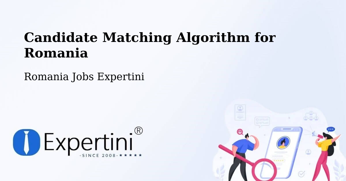 Candidate Matching Algorithm Overview – Răşinari - Romania Jobs Expertini