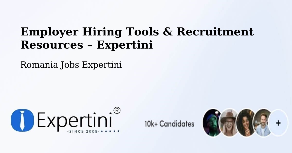 Employer Hiring Tools & Recruitment Resources – Răşinari - Răşinari, Romania Jobs Expertini