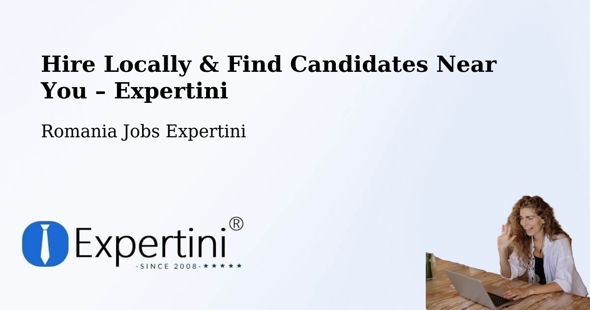 Hire Locally in Răşinari – Find Qualified Candidates Near You - Răşinari, Romania Jobs Expertini