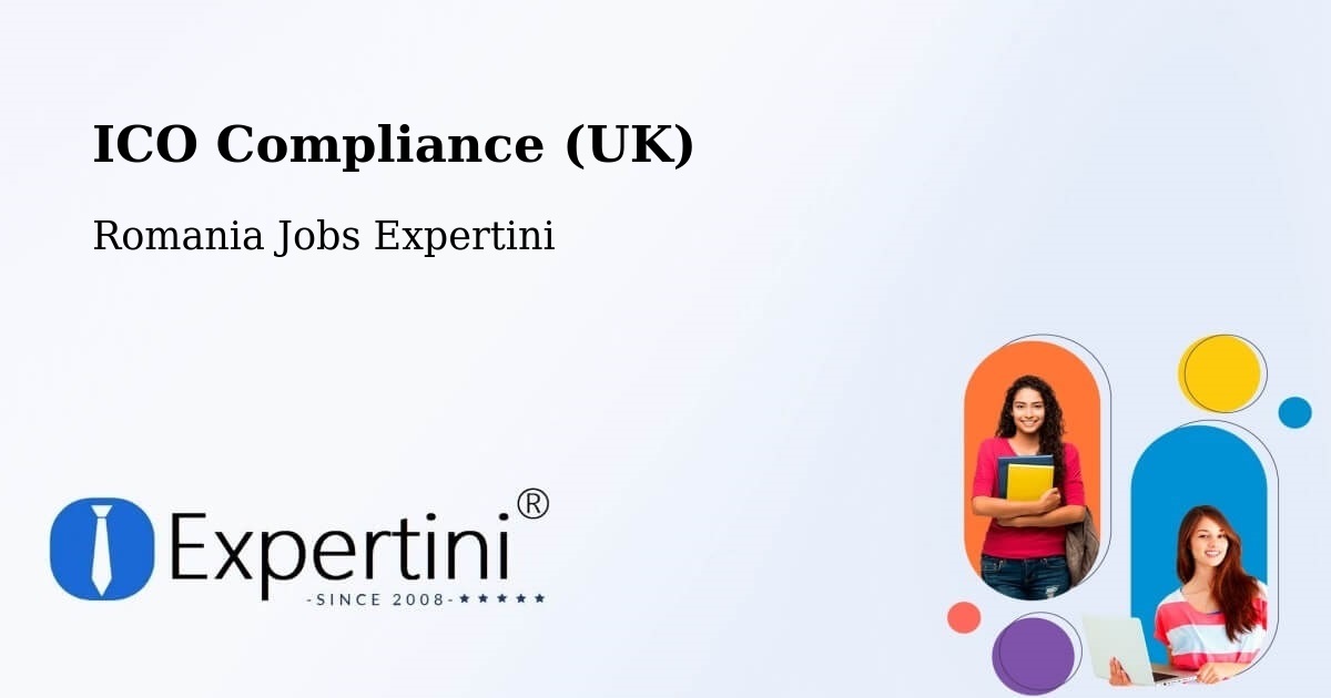 UK Data Protection & ICO Compliance – Răşinari - Romania Jobs Expertini