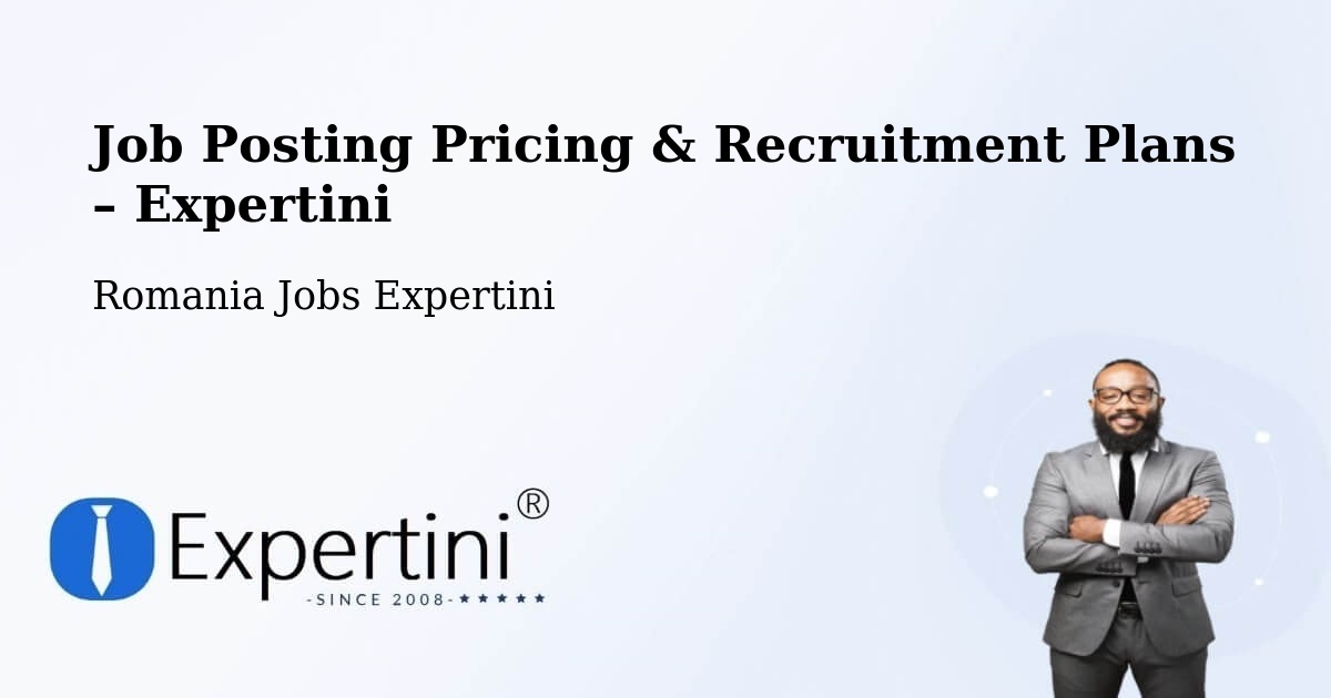 Job Posting Pricing & Recruitment Plans – Răşinari - Răşinari, Romania Jobs Expertini