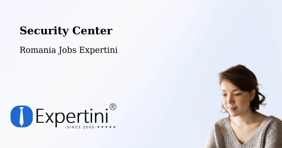 Security & Compliance – Răşinari - Romania Jobs Expertini