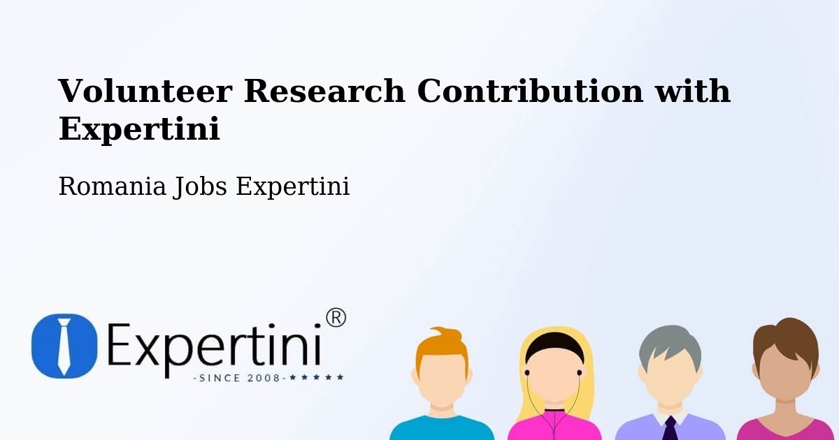 Volunteer Research Contribution Program – Răşinari - Romania Jobs Expertini